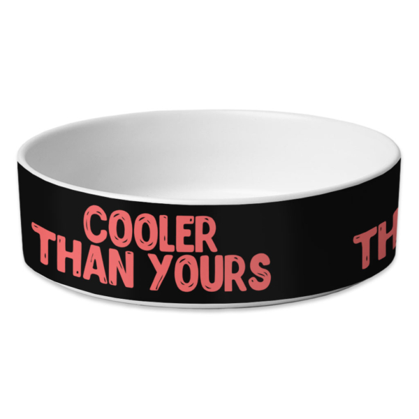 Cool Design Pet Bowl - Sarcastic Dog Bowl - Quote Pet Food Bowl 1 - 68954 ec8306 -